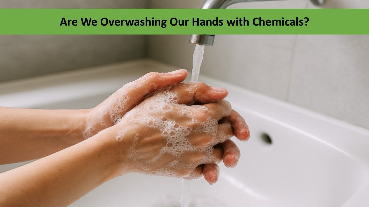 🧼 Are We Overwashing Our Hands with Chemicals? Here's a Safer, Herbal Alternative 🌿